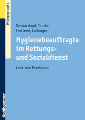Schwarzkopf / Tanzer / Finsterer |  Hygienebeauftragte im Rettungs- und Sozialdienst | eBook | Sack Fachmedien