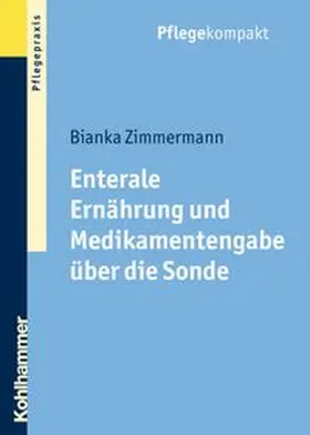 Zimmermann | Enterale Ernährung und Medikamentengabe über die Sonde | E-Book | www.sack.de
