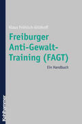 Fröhlich-Gildhoff |  Freiburger Anti-Gewalt-Training (FAGT) | eBook | Sack Fachmedien