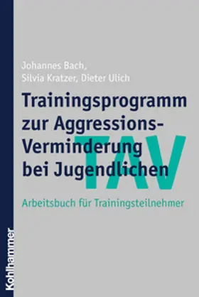 Kratzer / Bach / Ulich |  TAV - Trainingsprogramm zur Aggressions-Verminderung bei Jugendlichen | eBook | Sack Fachmedien