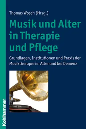 Wosch | Musik und Alter in Therapie und Pflege | E-Book | www.sack.de