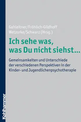 Gahleitner / Fröhlich-Gildhoff / Wetzorke |  Ich sehe was, was Du nicht siehst ... | eBook | Sack Fachmedien