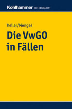 Keller / Menges |  Die VwGO in Fällen | eBook | Sack Fachmedien