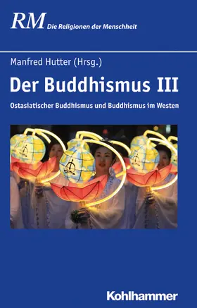 Hutter / Baumann / Antes |  Der Buddhismus III | Buch |  Sack Fachmedien