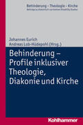Eurich / Lob-Hüdepohl |  Behinderung - Profile inklusiver Theologie, Diakonie und Kirche | eBook | Sack Fachmedien