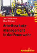 Zimmermann / Tittmann |  Arbeitsschutzmanagement in der Feuerwehr | Buch |  Sack Fachmedien