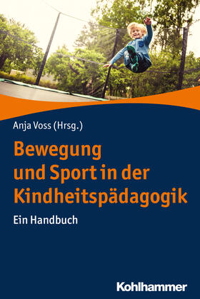Voss |  Bewegung und Sport in der Kindheitspädagogik | Buch |  Sack Fachmedien
