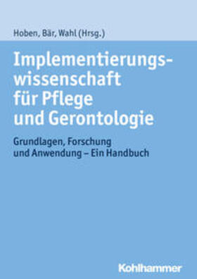 Hoben / Bär / Wahl | Implementierungswissenschaft für Pflege und Gerontologie | E-Book | sack.de