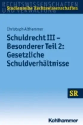 Althammer / Boecken / Korioth |  Schuldrecht III - Besonderer Teil 2: Gesetzliche Schuldverhältnisse | eBook | Sack Fachmedien