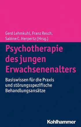 Lehmkuhl / Resch / Herpertz |  Psychotherapie des jungen Erwachsenenalters | eBook | Sack Fachmedien