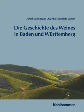 Quarthal / Kuhn / Weber |  Geschichte des Weines in Baden und Württemberg | Buch |  Sack Fachmedien