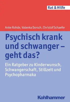 Schaefer / Rohde / Dorsch |  Psychisch krank und schwanger - geht das? | eBook | Sack Fachmedien