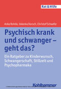 Rohde / Dorsch / Schaefer |  Psychisch krank und schwanger - geht das? | eBook | Sack Fachmedien