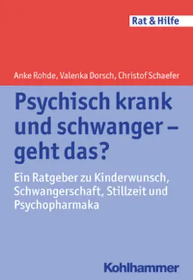 Schaefer / Rohde / Dorsch |  Psychisch krank und schwanger - geht das? | eBook | Sack Fachmedien