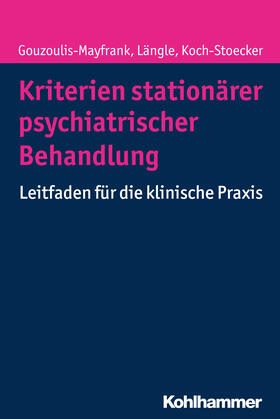 Gouzoulis-Mayfrank / Längle / Koch-Stoecker |  Gouzoulis-Mayfrank, E: Kriterien stat. psych. Behandlung | Buch |  Sack Fachmedien