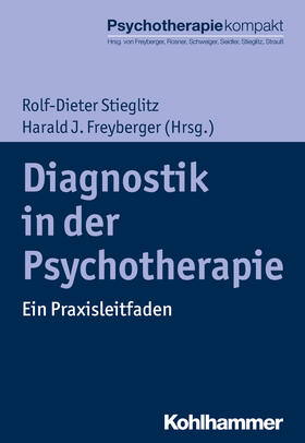 Stieglitz / Freyberger | Diagnostik in der Psychotherapie | Buch | 978-3-17-028719-8 | sack.de