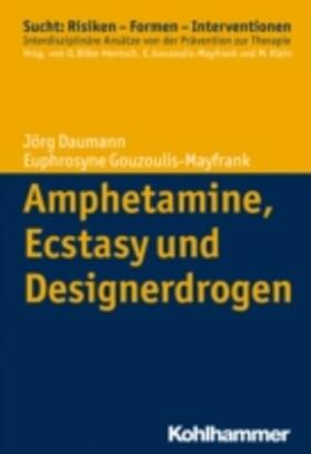 Daumann / Gouzoulis-Mayfrank / Bilke-Hentsch | Amphetamine, Ecstasy und Designerdrogen | E-Book | sack.de