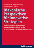 Helbich / Oberender / Zenker |  Diakonische Perspektiven für innovative Strategien | Buch |  Sack Fachmedien