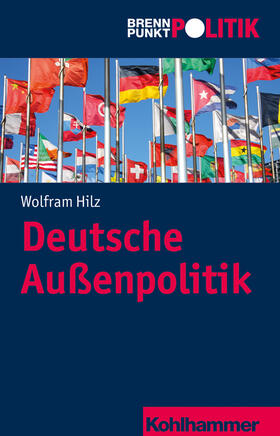 Hilz | Deutsche Außenpolitik | Buch | 978-3-17-028925-3 | sack.de