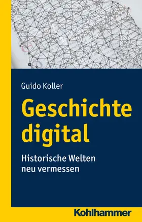 Koller | Geschichte digital | E-Book | www.sack.de