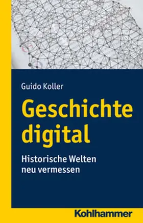 Koller | Geschichte digital | E-Book | www.sack.de
