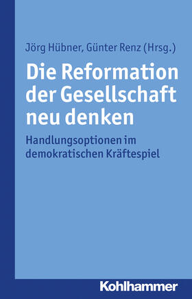 Hübner / Renz | Reformation der Gesellschaft neu denken | Buch | 978-3-17-028941-3 | sack.de