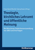 Bischof / Essen / Unterburger |  Theologie, kirchliches Lehramt und öffentliche Meinung | eBook | Sack Fachmedien