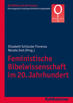 Schüssler Fiorenza / Jost | Feministische Bibelwissenschaft im 20. Jahrhundert | Buch | 978-3-17-028989-5 | sack.de