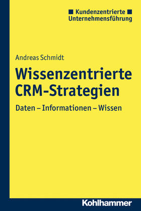 Schmidt |  Wissenszentrierte CRM-Strategien | Buch |  Sack Fachmedien