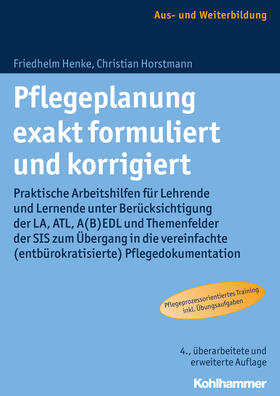 Henke / Horstmann | Pflegeplanung exakt formuliert und korrigiert | Buch | 978-3-17-029072-3 | sack.de