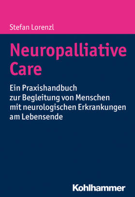 Lorenzl | Lorenzl, S: Neuropalliative Care | Buch | 978-3-17-029084-6 | sack.de