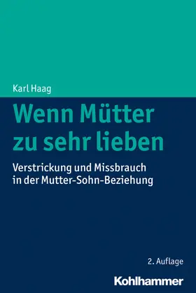 Haag |  Wenn Mütter zu sehr lieben | Buch |  Sack Fachmedien