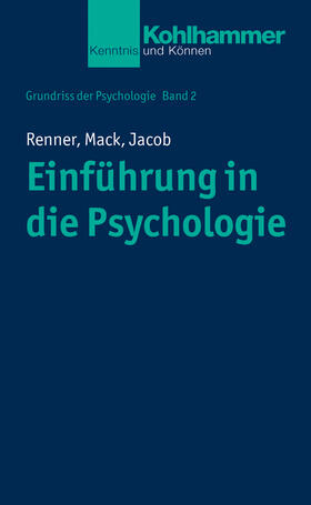 Renner / Mack / Jacob | Einführung in die Psychologie | Buch | 978-3-17-029137-9 | sack.de