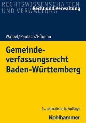 Waibel / Pautsch / Pflumm | Gemeindeverfassungsrecht Baden-Württemberg | E-Book | sack.de