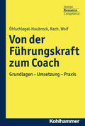 Öhlschlegel-Haubrock / Rach / Wolf |  Von der Führungskraft zum Coach | Buch |  Sack Fachmedien