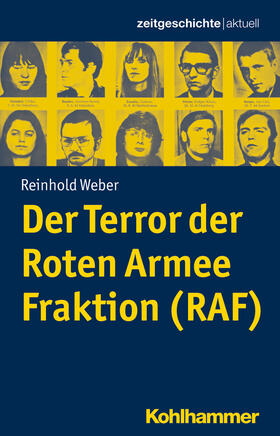 Weber / Hausen | Der Terror der Roten Armee Fraktion (RAF) | Buch | 978-3-17-029218-5 | sack.de