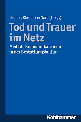 Klie / Nord | Tod und Trauer im Netz | Buch | 978-3-17-029250-5 | sack.de