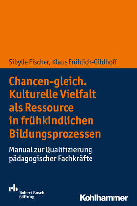 Fischer / Fröhlich-Gildhoff | Fischer, S: Chancen-gleich. Kulturelle Vielfalt | Buch | 978-3-17-029330-4 | sack.de