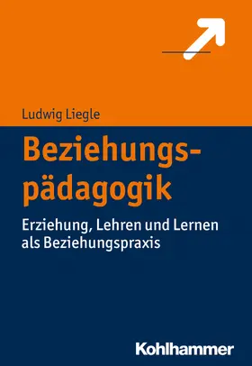 Liegle |  Beziehungspädagogik | Buch |  Sack Fachmedien