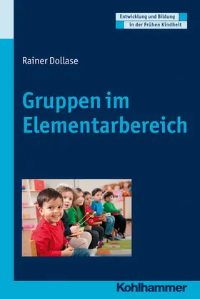 Dollase / Holodynski / Gutknecht |  Gruppen im Elementarbereich | eBook | Sack Fachmedien