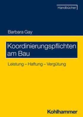 Gay | Koordinierungspflichten am Bau | Buch | 978-3-17-029428-8 | sack.de