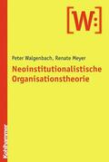 Walgenbach / Meyer |  Neoinstitutionalistische Organisationstheorie | eBook | Sack Fachmedien