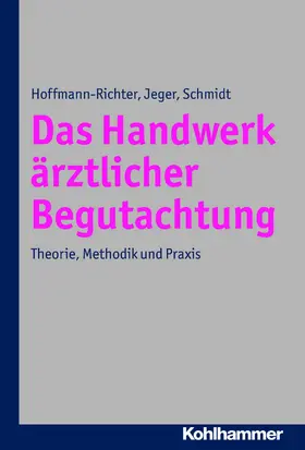 Jeger / Schmidt / Hoffmann-Richter |  Das Handwerk ärztlicher Begutachtung | eBook | Sack Fachmedien