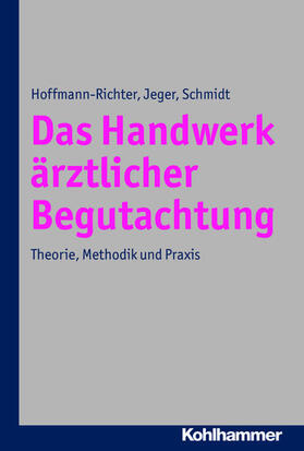 Hoffmann-Richter / Jeger / Schmidt | Das Handwerk ärztlicher Begutachtung | E-Book | sack.de