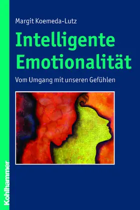 Koemeda-Lutz |  Intelligente Emotionalität | eBook | Sack Fachmedien