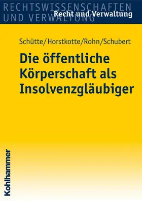 Schütte / Horstkotte / Rohn |  Die öffentliche Körperschaft als Insolvenzgläubiger | eBook | Sack Fachmedien