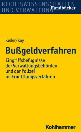 Keller / Kay | Bußgeldverfahren | Buch | 978-3-17-029613-8 | sack.de