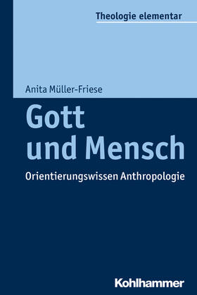 Müller-Friese | Gott und Mensch | Buch | 978-3-17-029668-8 | sack.de