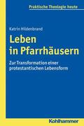 Hildenbrand / Bitter / Fechtner |  Leben in Pfarrhäusern | eBook | Sack Fachmedien