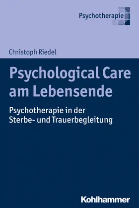 Riedel | Psychological Care am Lebensende | Buch | 978-3-17-029699-2 | sack.de